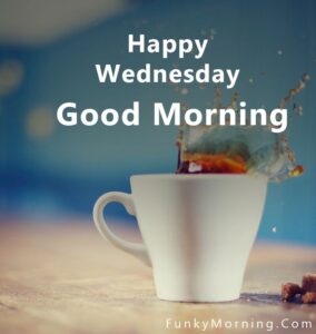 164+ Best Good Morning Wednesday Images 2022 Photos HD Pics